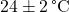 24 \pm 2 \, \text{°C}