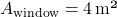 A_{\text{window}} = 4 \, \text{m²}